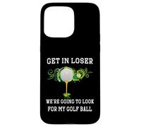 Carcasa para iPhone 15 Pro MAX Entra Perdedor Vamos a Mirar mi Pelota de Golf Golfista Golfing