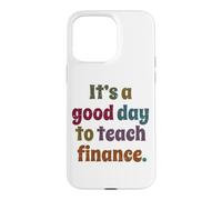 Carcasa para iPhone 15 Pro MAX Es un Buen día para enseñar finanzas, Profesor Profesor