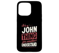 Carcasa para iPhone 15 Pro MAX Es una Cosa de John Que no entenderías el Nombre