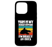 Carcasa para iPhone 15 Pro MAX Este es mi Disfraz Humano, Soy Realmente una Orca, Divertido papá de Orca