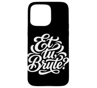 Carcasa para iPhone 15 Pro MAX Et tu, Cita Latina Bruta Historia de la Antigua Roma