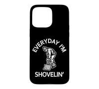 Carcasa para iPhone 15 Pro MAX Everyday Im Shovelin Every Day I'm Shoveling Funny Dichos