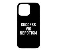 Carcasa para iPhone 15 Pro MAX éxito a través del nepotismo Sarcástico Witty Hombres Mujeres
