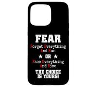 Carcasa para iPhone 15 Pro MAX Fear Forget Everything and Run Or Face Rise Choice Is Yours