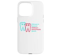 Carcasa para iPhone 15 Pro MAX Febrero es el Mes Nacional de la Salud Dental Inf