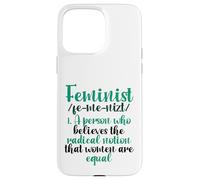 Carcasa para iPhone 15 Pro MAX Feminista cree Que la noción Radical de Las Mujeres es Igual a Feminista