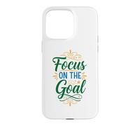 Carcasa para iPhone 15 Pro MAX Focus on The Goal, Inspirational Motivation Typography