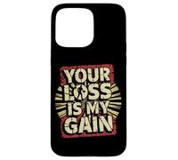 Carcasa para iPhone 15 Pro MAX Frase Detector de Metales Your Loss Is My Gain