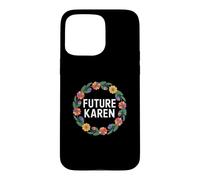Carcasa para iPhone 15 Pro MAX Fun Future Karen Sister Aunt Joke Meme