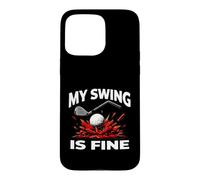 Carcasa para iPhone 15 Pro MAX Funny Golfer My Swing Is Fine Sarcastic Golf Joke