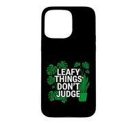 Carcasa para iPhone 15 Pro MAX Funny Houseplant Lover Leafy Things Don't Judge