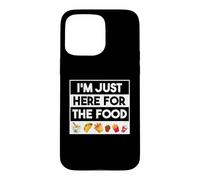 Carcasa para iPhone 15 Pro MAX Funny I'm Just Here For The Food Sarcástico Fiesta Humor Cita