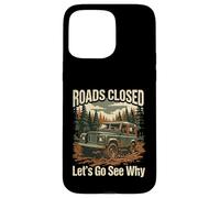 Carcasa para iPhone 15 Pro MAX Funny Offroad Truck 4x4 Carreteras Cerradas Vamos a Ver por qué diseño