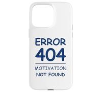 Carcasa para iPhone 15 Pro MAX Funny Quote Sarcasm Motivation Not Found Error 404