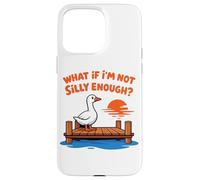 Carcasa para iPhone 15 Pro MAX Funny Silly Goose Dock Meme ¿Qué Pasa si no Soy lo Suficientemente Tonto