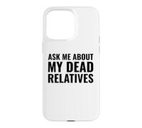 Carcasa para iPhone 15 Pro MAX Genealogista Gracioso me Pregunta sobre mis parientes Muertos