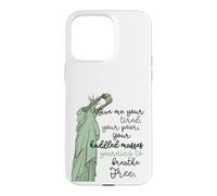 Carcasa para iPhone 15 Pro MAX Give Me Your Tired Huddled Masses Statue of Liberty Freedom