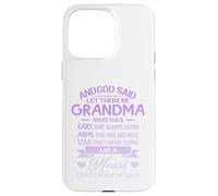 Carcasa para iPhone 15 Pro MAX God Said Let There Be Grandma A Heart That's Made of Gold