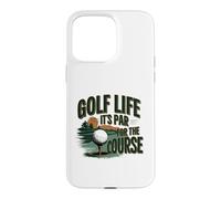 Carcasa para iPhone 15 Pro MAX Golf Life It's Par For The Course Golf Design
