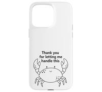 Carcasa para iPhone 15 Pro MAX Gracias por Dejarme Manejar Esto