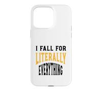 Carcasa para iPhone 15 Pro MAX Gracioso Clumsy Me enamoro Literalmente de Todo