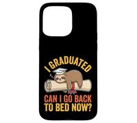 Carcasa para iPhone 15 Pro MAX Graduación de Perezoso Gracioso I Graduated Can I Go Back To Bed Now