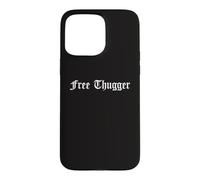 Carcasa para iPhone 15 Pro MAX Gratis Thugger Viral Meme Hip Hop Música Divertido Broma Urbano