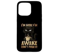 Carcasa para iPhone 15 Pro MAX Grumpy Black Cat Coffee, Estoy Despierto, no Mejora su Estado de ánimo por la mañana