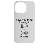 Carcasa para iPhone 15 Pro MAX Have You Tried Turning It Off and On Again Sign,IT Dept Tech