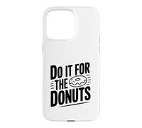 Carcasa para iPhone 15 Pro MAX Hazlo por Las donas Humor Divertido Amante de la Comida