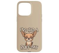 Carcasa para iPhone 15 Pro MAX He Tenido un Mal día Divertido Juego de Palabras con Perros, Lindo, Cansado y Triste Chihuahua