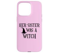 Carcasa para iPhone 15 Pro MAX Her Sister Was a Witch Bro My Sister's a Witch Sister Witchy