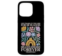 Carcasa para iPhone 15 Pro MAX His Love Endures Forever Salmo 136 1 Verso de la Biblia Cristiano