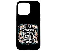 Carcasa para iPhone 15 Pro MAX HOA President Herding Cats Gotta Be Easier -