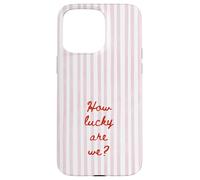 Carcasa para iPhone 15 Pro MAX How Lucky Are We Pink Stripe Positivo Cita Estética De Moda
