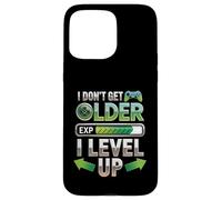 Carcasa para iPhone 15 Pro MAX I Dont Get Older I Level Up Video Game Gaming Gamer Cumpleaños