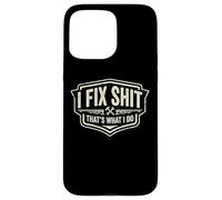 Carcasa para iPhone 15 Pro MAX I Fix Shit That's What I Do Funny Handyman Repairman Reparaciones