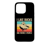 Carcasa para iPhone 15 Pro MAX I Like Ducks and Maybe 3 People Amantes De Los Patos