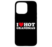 Carcasa para iPhone 15 Pro MAX I Love Hot Grandmas Gracioso Abuela Abuela Abuelas Que me follaría Milf Gran Mamá