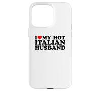 Carcasa para iPhone 15 Pro MAX I Love My Hot Italian Husband