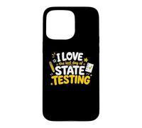 Carcasa para iPhone 15 Pro MAX I Love The Last Day of State Testing Funny Teachers Test Day
