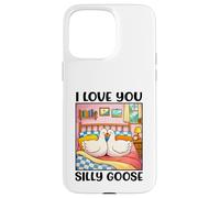 Carcasa para iPhone 15 Pro MAX I Love You Silly Goose Romantic Couples Boyfriend Girlfriend