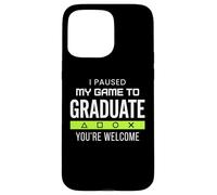 Carcasa para iPhone 15 Pro MAX I Paused My Game To Graduate Graduate Funny Gamer Grad
