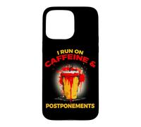 Carcasa para iPhone 15 Pro MAX I Run ON Caffeine and POSTPONEMENTS