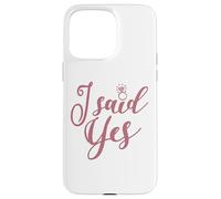 Carcasa para iPhone 15 Pro MAX I Said Yes Despedida de Soltera Despedida de Soltera Boda Novia
