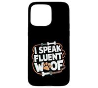 Carcasa para iPhone 15 Pro MAX I Speak Fluent Woof - Entrenador de Perros