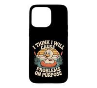 Carcasa para iPhone 15 Pro MAX I Think I Will Cause Problems On Purpose Chaos Vibe -