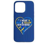Carcasa para iPhone 15 Pro MAX I Wear Blue and Yellow For My Step Brother - Down Syndrome