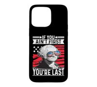 Carcasa para iPhone 15 Pro MAX If You Ain't First You'Re Last Independence Day 4th of July