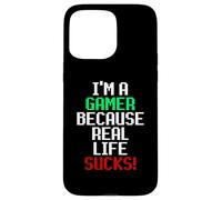 Carcasa para iPhone 15 Pro MAX I'm A Gamer Because Real Life Sucks! Sarcastic Gaming Humour
